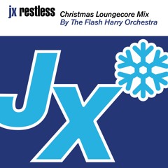 JX - Restless (Flash Harry's Late Night Interpretation)