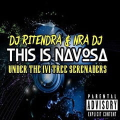 This is Navosa - DJ Ritendra x NRA DJ x Under the Ivi Tree Serenaders (Fast Lane)