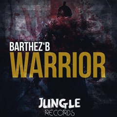 Barthez'B - WARRIOR ( Original Mix ) *BUY = FREE DOWNLOAD*