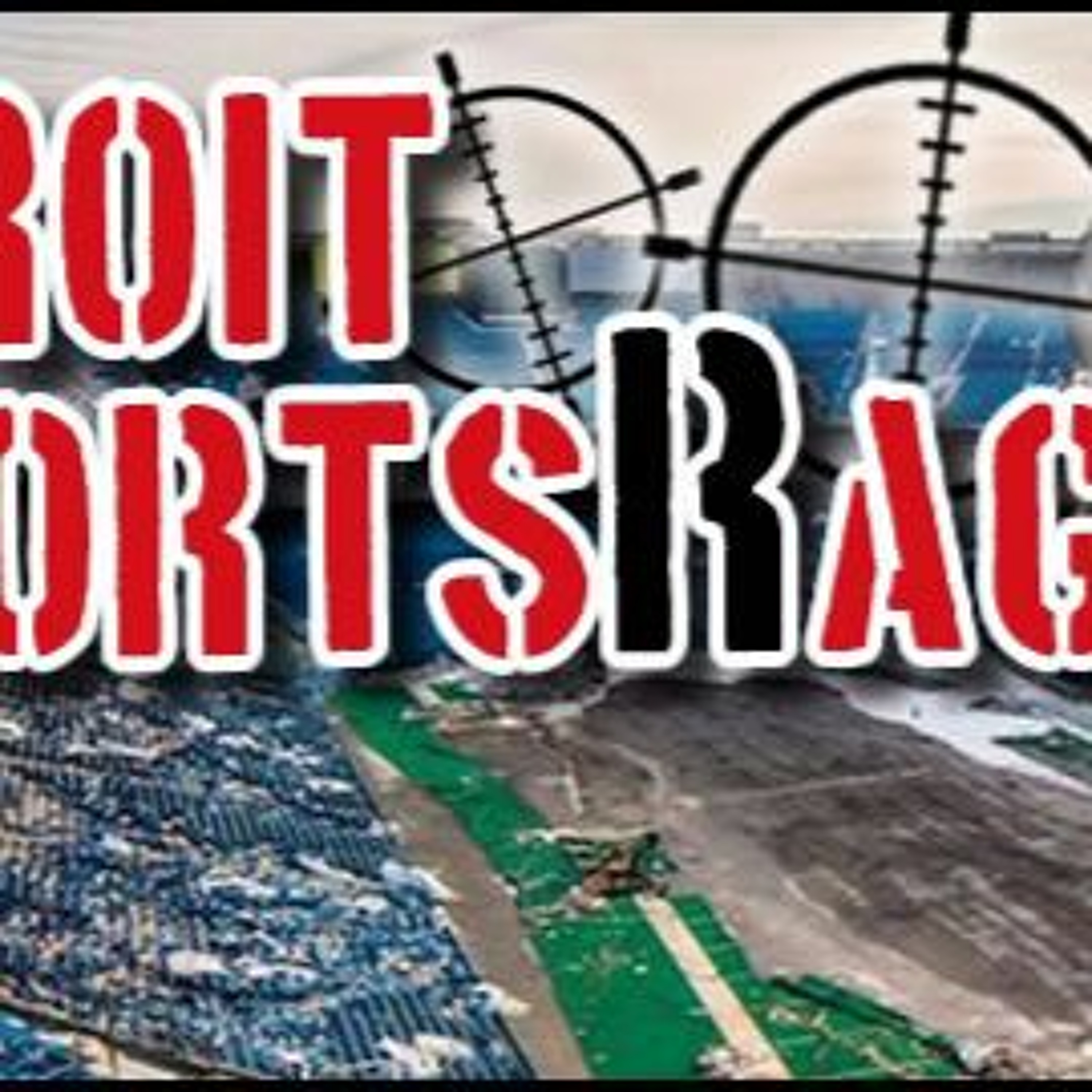 Detroit Sports Rag Podcast, Episode 10 episode artwork