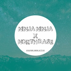 Ninja Ninja Guest Mix: North Base