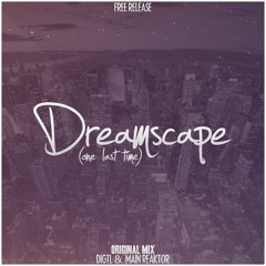 DIGTL & Main Reaktor - Dreamscape (One Last Time) (Original Mix)