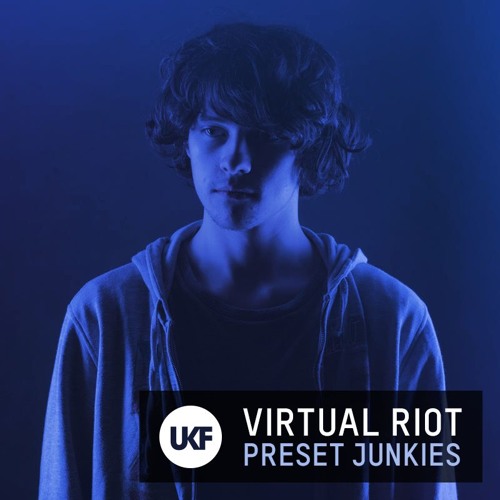 Virtual Riot - Preset Junkies