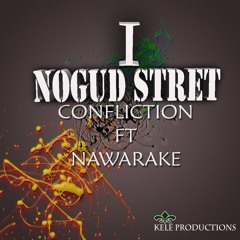 Confliction ft Nawarake -  I Nogud Stret