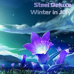 Steel Deluxe - Winter in July