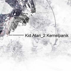 Kid Atari - Kernelpanik