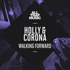 Holly & Corona - Walking Forward