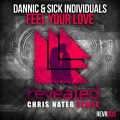 Dannic & Sick Individuals - Feel Your Love (Chris Nateg Remix)