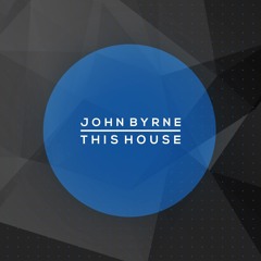 John Byrne - This House