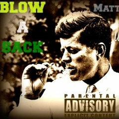 Blow A Sack Ft Wahla