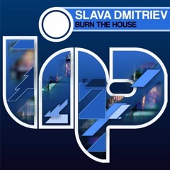 Slava Dmitriev - Burn The House (Original mix) [Lip Recordings]