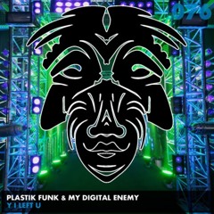 Plastik Funk & My Digital Enemy - Y I Left U