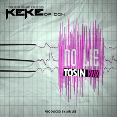 Lil Keke - No Lie (Tosin RMX)#tosinrmx @donke713