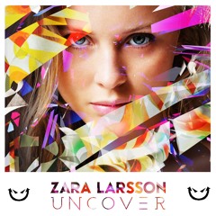 Uncover (Tyron Hapi KicknBass Bootleg) Zara Larsson