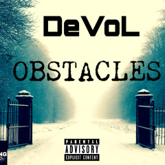 Obstacles Ft. DeVoL