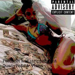 QuadyPe$o Ft Vixen Unique - Perk & Stripper Joint