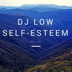 DJ Low Self-Esteem Mix: 001