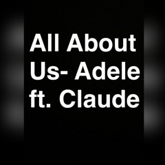 All About Us Ft. Claude