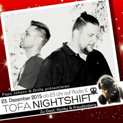 23.12.2015 -ToFa Nightshift @ RadioX mit Hanky & Freudenberg
