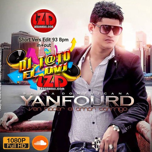 Yanfourd - Ven hacer el Amor Conmigo - DJ T@TO Edit  Short Vers In+Out 93Bpm LZD