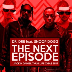Dr. Dre Feat. Snoop Dogg - The Next Episode (Jack N Daniel Thug Life Xmas Edit)