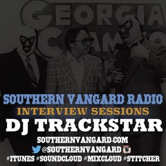 DJ Trackstar - Southern Vangard Radio Interview Sessions