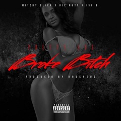 Pretty Ass Broke Bitch - Ric Nutt & Ise B(feat. Mitchy Slick) (Prod. By Bass Head)