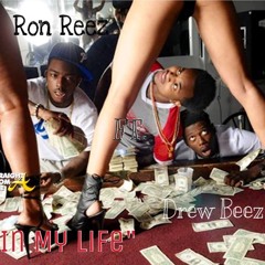 RonReez Ft DrewBeez- In My Life