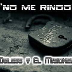 No Me Rindo- Johny El Misionero Ft Dbless