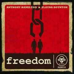 Anthony Hamilton & Elayna Boynton - Freedom (Kill_mR_DJ Remix)