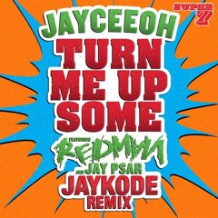 Turn Me Up Some (JayKode Remix) |  FREE