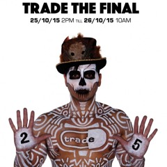 Live at Trade The Final (Last Set) 25.10.15