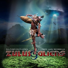 Zulus & Aliens (Zulutunes vs Lunatic alien rec)