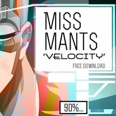 Miss Mants - Velocity (Original Mix):::FREE DOWNLOAD::: DEC 2015