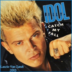 Billy Idol - Catch My Fall (Laszlo Van Zandt 2015)