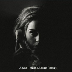 Adele - Hello (Adroit Remix)[Free Download]