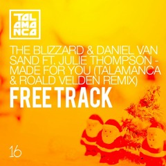 The Blizzard & Daniel Van Sand Ft. Julie Thompson - Made For You (Talamanca & Roald Velden Remix)