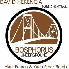 David Herencia - Pure Chemtrail(Marc Franco & Yuen Perez Remix)[FREE DOWNLOAD]