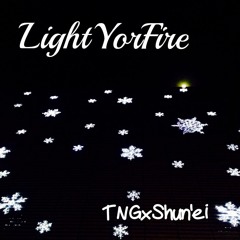LightYourFire (prod.Shun'ei)