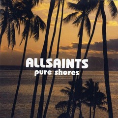 All Saints - Pure Shores (Shane Deether Sunset On Beach Remix) [FREE DOWNLOAD]