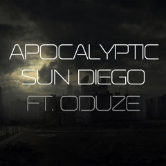 Sun Diego - Apocalyptic ft. oduze Remix 2015