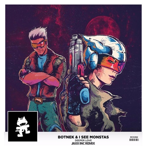 Botnek & I See Monstas - Deeper Love (Jaxx Inc. Remix)