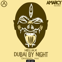 Heliax - Dubai By Night (Original Mix) [Amarcy Release]