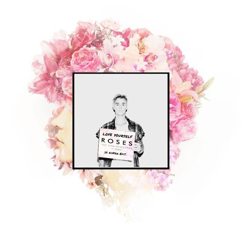 Justin Bieber & The Chainsmokers ft. Rozes - Love Yourself x Roses (JC Rivera Edit)