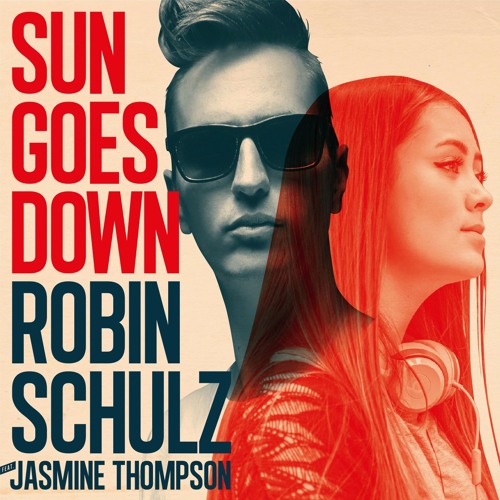 Stream Robin Schulz & Jasmine Thompson - Sun Goes Down (Enveloperz! Bootleg  Mix) [FREE DOWNLOAD] by Enveloperz! | Listen online for free on SoundCloud