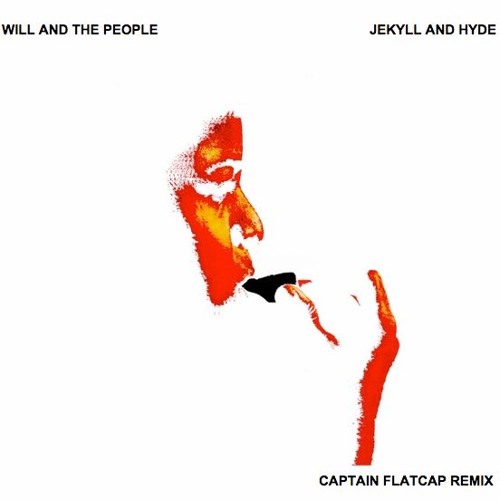 Will And The People - Jekyll & Hyde (Captain Flatcap Remix)