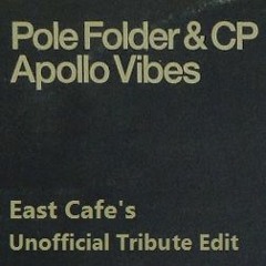 Pole Folder And CP - Apollo Vibes (East Cafe's Unofficial Tribute Edit)
