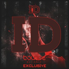 ID - ID (Bounce Alliance Exclusive) BUY = FREE DOWNLOAD