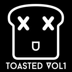 SUICIDE TOAST - TOASTED VOL1 [FREE DOWNLOAD]