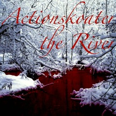 Actionskoater - the River